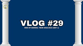 VLOG #29 | End of School Year 2022-2023 (DAY 1)