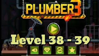 Plumber 3 Level 38 - 39