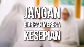 ORANG TUA JANGAN DIBIARKAN KESEPIAN | Ust. Oemar Mita, Lc.