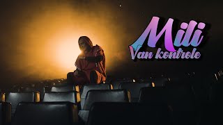 MILI - VAN KONTROLE (OFFICIAL VIDEO 2021)