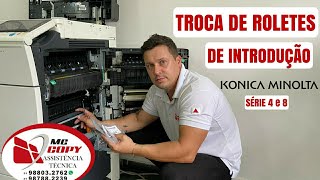 Como trocar os roletes de introdução da konica Minolta.