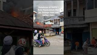 Kebakaran #feedshorts #videoshort #smpn1payakumbuh #kotapayakumbuh