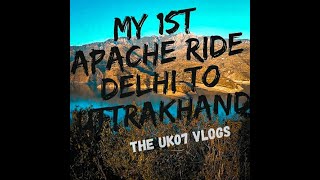 1st YouTube Vlog | Bike Ride Delhi To Uttrakhand | Uttrakhand Ride | Apache Ride | Mountains |