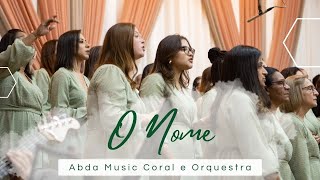 O NOME - Abda Music Coral e Orquestra