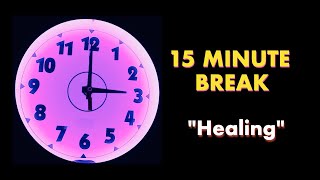 [15] 15 Minute Relaxation Break – "Healing"