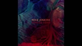 Mick Jenkins - Spread Love