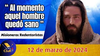 Evangelio de HOY martes 12 de marzo. n 5, 1-3a.5-16. "Al momento aquel hombre quedó sano".