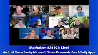 MacVoices #24194: Live! - Android Phone Ban by Microsoft, Stolen Passwords, Free Affinity Apps