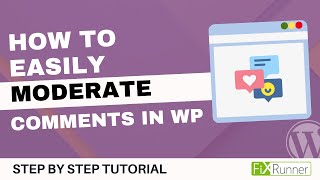 How To Easily Moderate Comments In WordPress