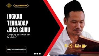 Kesombongan Ingkar Terhadap Guru Sanad ! Diancam Oleh Rasulullah Saw | GUS BAHA