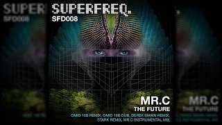 SFD008: Mr.C - The Future (Omid 16B Dub) [Superfreq]