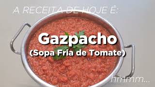 Saber à Mesa: Receite de Gazpacho (Sopa fria de Tomate) | Episódio 05