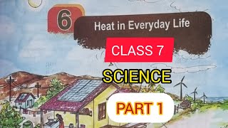 CLASS 7 SCIENCE CHAPTER 6 HEAT IN EVERYDAY LIFE PART 1