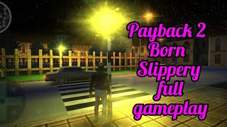 Payback 2 Born slippery final full gameplay