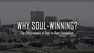 Why Soul Winning? - Door to Door Evangelism Documentary