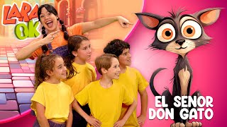 Estaba el Señor Don Gato 🎶 | Canción Infantil Tradicional | Música para Niños | Lara OK