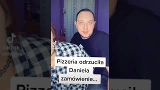 Daniel Magical pizzeria odrzuciła zamówienie