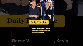 Reese Witherspoon, Kevin Costner relationship status confirmed by rep #shorts #viral