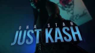 Just Kash - Ona Star (Official Music Video)