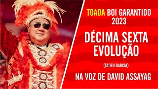 💟🎧DÉCIMA SEXTA EVOLUÇÃO - DAVID ASSAYAG #TADEUGARCIA #boigarantido #festivaldeparintins