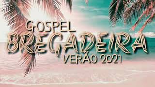 bregadeira gospel verão 2021