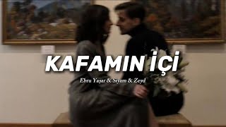 Ebru Yaşar & Siyam & Zeyd - Kafamın İçi Sözleri/Lyrics TikTok:Ra1nlove @Kebaplyrics