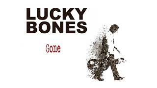 Lucky Bones- 'Gone' [Official Audio]