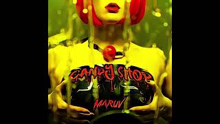 Maruv - Candy Shop (Snippet)