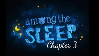 Among The Sleep - Chapter 3