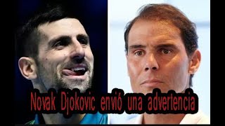 Novak Djokovic envía una siniestra advertencia a Rafael Nadal