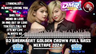 DJ BREAKBEAT GOLDEN CROWN FULL BASS MIXTAPE 2024 ft @DMR_BREAKBEAT