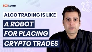 Algo and Automated Trading | Crypto Trading - Part (11/22) #BitcoinLiyaKya #DCXLearn #TryCrypto