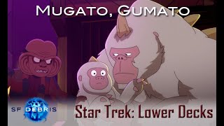 A Look at Mugato, Gumato (Star Trek Lower Decks)