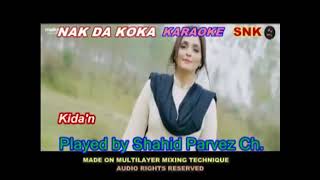 NAK DA KOKA KARAOKE BY SHAHID PARVEZ CH