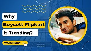 Why BoyCottflipkart is trending? Is this Related to Sushant Singh Rajput