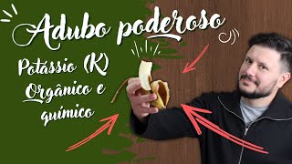 SEM ESSE ADUBO SUA PLANTA NÃO VAI PRA FRENTE - Potássio (K)