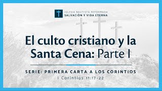 El culto cristiano y la Santa Cena