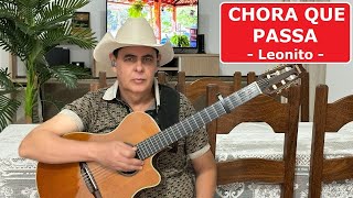 CHORA QUE PASSA - LEONITO