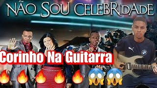 NÃO SOU CELEBRIDADE- CORINHO DE FOGO NA GUITARRA - MURO DE FOGO