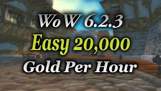 WoW 6.2.3 Gold Guide (20,000 less than an hour)