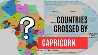 COUNTRIES CROSSED BY THE TROPIC OF CAPRICORN #teacher