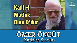 "Kadir-i Mutlak Olan O'dur", Ömer Öngüt -Kuddise Sırruh-,  12 Aralık 2004