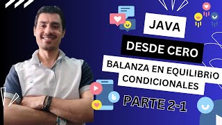 💻​ Curso JAVA desde CERO | CONDICIONALES - Balanza Equilibrio Parte 2-1