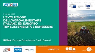 L'EVOLUZIONE DELL'AGROALIMENTARE ITALIANO ED EUROPEO TRA SOSTENIBILITÀ E BENESSERE - 9 marzo