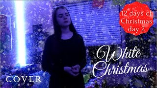 12 Days Of Christmas | White Christmas Cover | Day 2