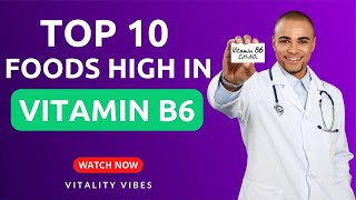 TOP 10  Foods Rich in Vitamin B6