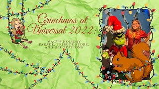 Grinchmas at Universal 2022: Macy's Holiday Parade, Tribute Store, and Decorations