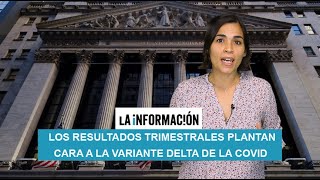 Los resultados trimestrales plantan cara a la variante Delta de la Covid