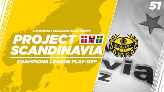 FM20 | Project Scandinavia | Mjallby AIF | Ep.51: Champions League Play-Off | Football Manager 2020