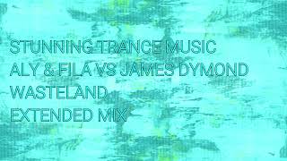 Aly & Fila VS James Dymond - Wasteland (Extended Mix)